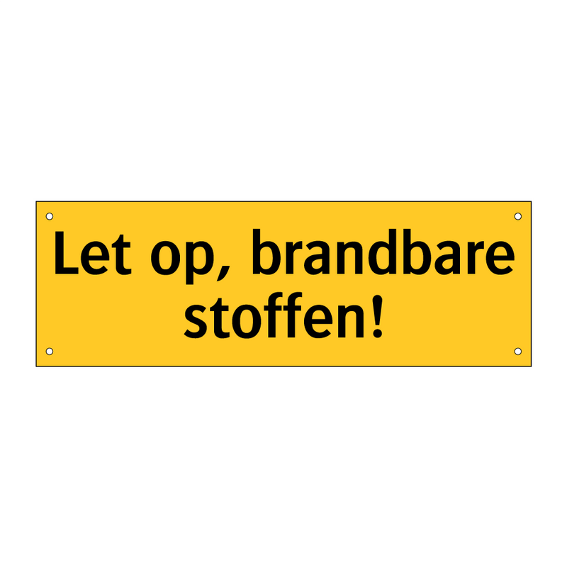 Let op, brandbare stoffen!
