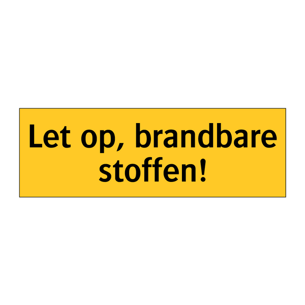 Let op, brandbare stoffen!