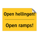 Open hellingen! - Open ramps!