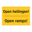 Open hellingen! - Open ramps!
