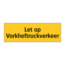 Let op Vorkheftruckverkeer