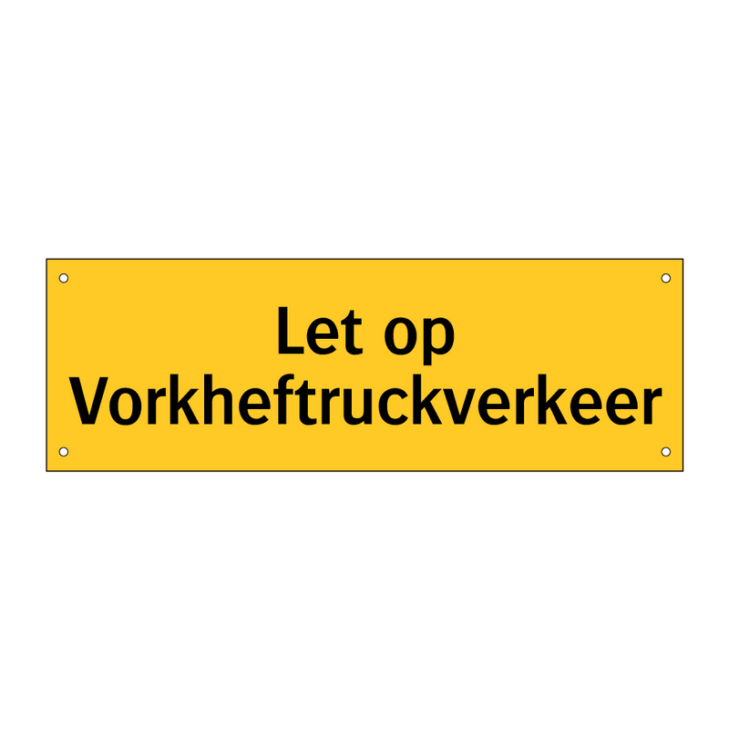 Let op Vorkheftruckverkeer