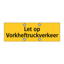 Let op Vorkheftruckverkeer