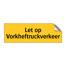 Let op Vorkheftruckverkeer