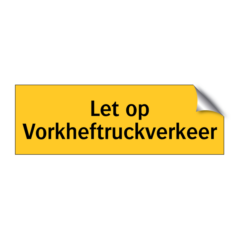 Let op Vorkheftruckverkeer
