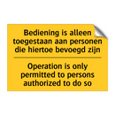 Bediening is alleen toegestaan /.../ - Operation is only permitted to /.../