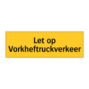 Let op Vorkheftruckverkeer