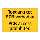 Toegang tot PCB verboden - PCB access prohibited