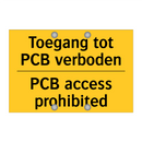 Toegang tot PCB verboden - PCB access prohibited