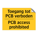 Toegang tot PCB verboden - PCB access prohibited