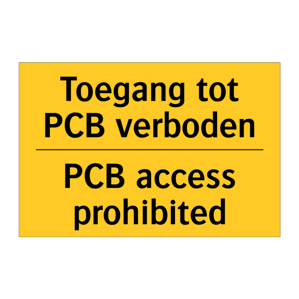 Toegang tot PCB verboden - PCB access prohibited