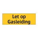 Let op Gasleiding