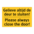 Gelieve altijd de deur te sluiten! - Please always close the door!