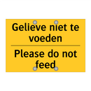 Gelieve niet te voeden - Please do not feed