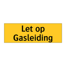 Let op Gasleiding