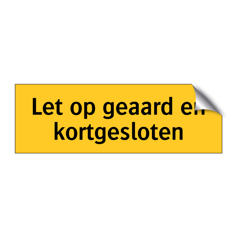 Let op geaard en kortgesloten