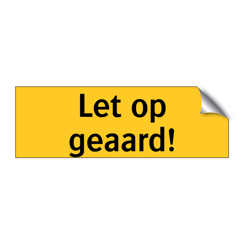 Let op geaard!