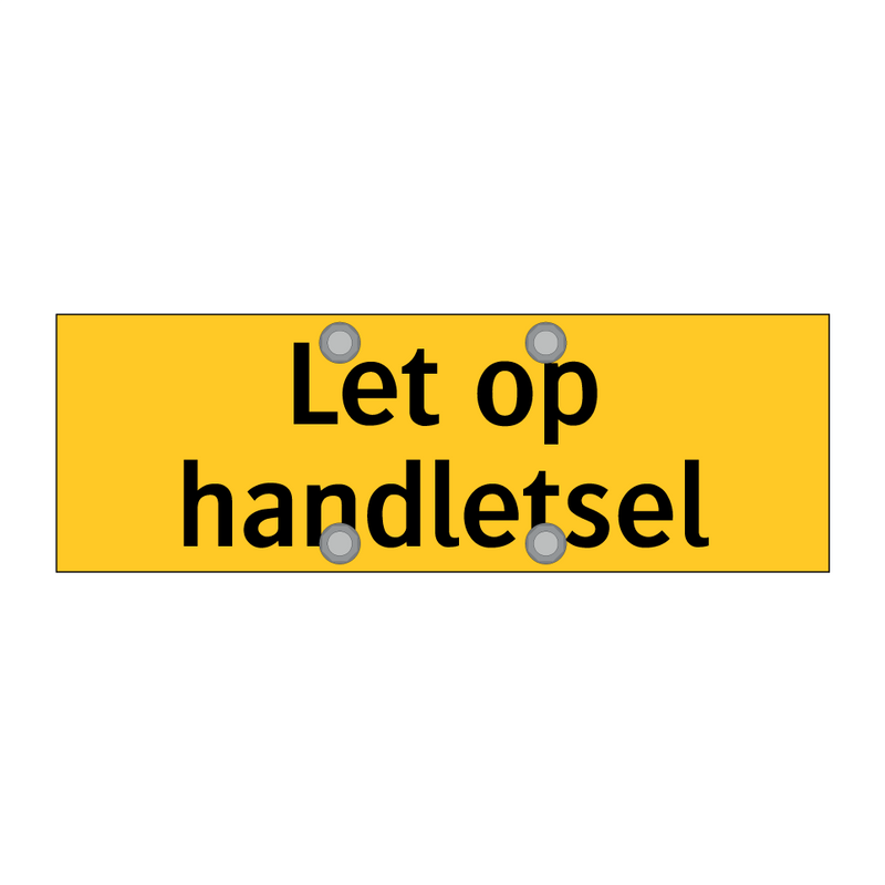 Let op handletsel