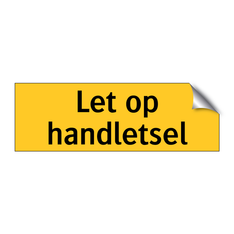Let op handletsel