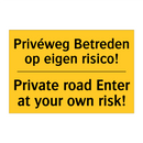 Privéweg Betreden op eigen risico! - Private road Enter at your own risk!