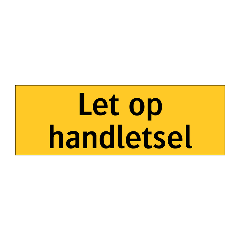 Let op handletsel