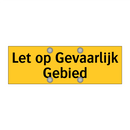 Let op Gevaarlijk Gebied