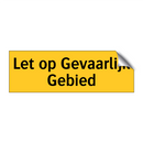 Let op Gevaarlijk Gebied