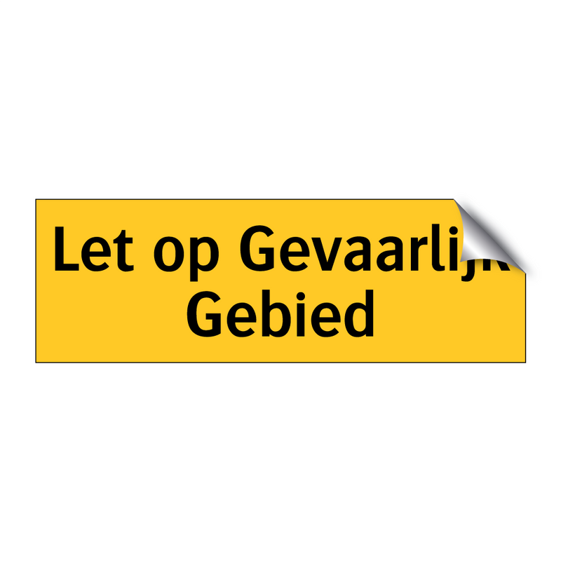 Let op Gevaarlijk Gebied