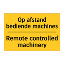 Op afstand bediende machines - Remote controlled machinery