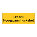 Let op: Hoogspanningskabel