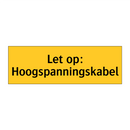 Let op: Hoogspanningskabel