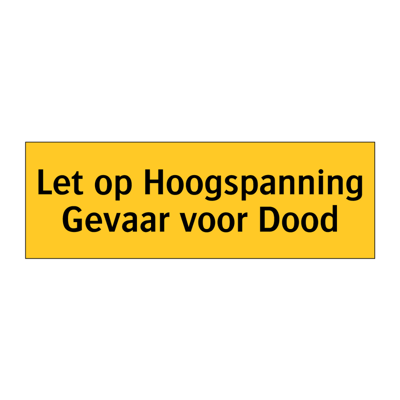 Let op Hoogspanning Gevaar voor Dood