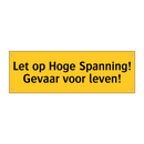 Let op Hoge Spanning! Gevaar voor leven!