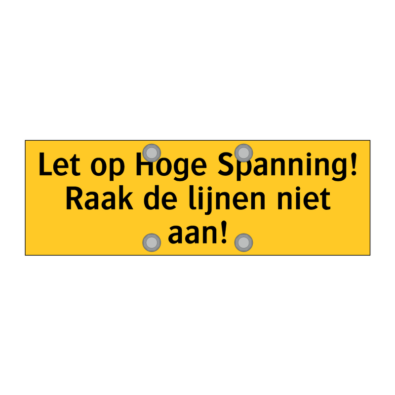 Let op Hoge Spanning! Raak de lijnen niet aan!