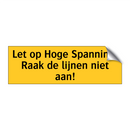 Let op Hoge Spanning! Raak de lijnen niet aan!