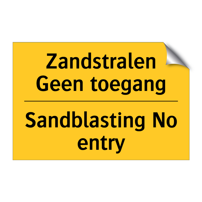 Zandstralen Geen toegang - Sandblasting No entry