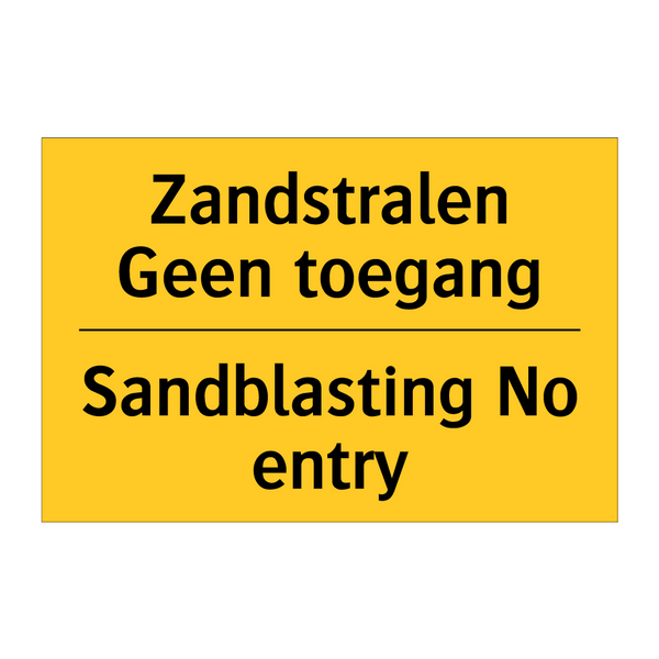 Zandstralen Geen toegang - Sandblasting No entry
