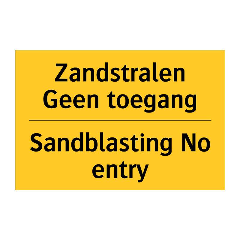 Zandstralen Geen toegang - Sandblasting No entry
