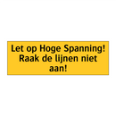 Let op Hoge Spanning! Raak de lijnen niet aan!