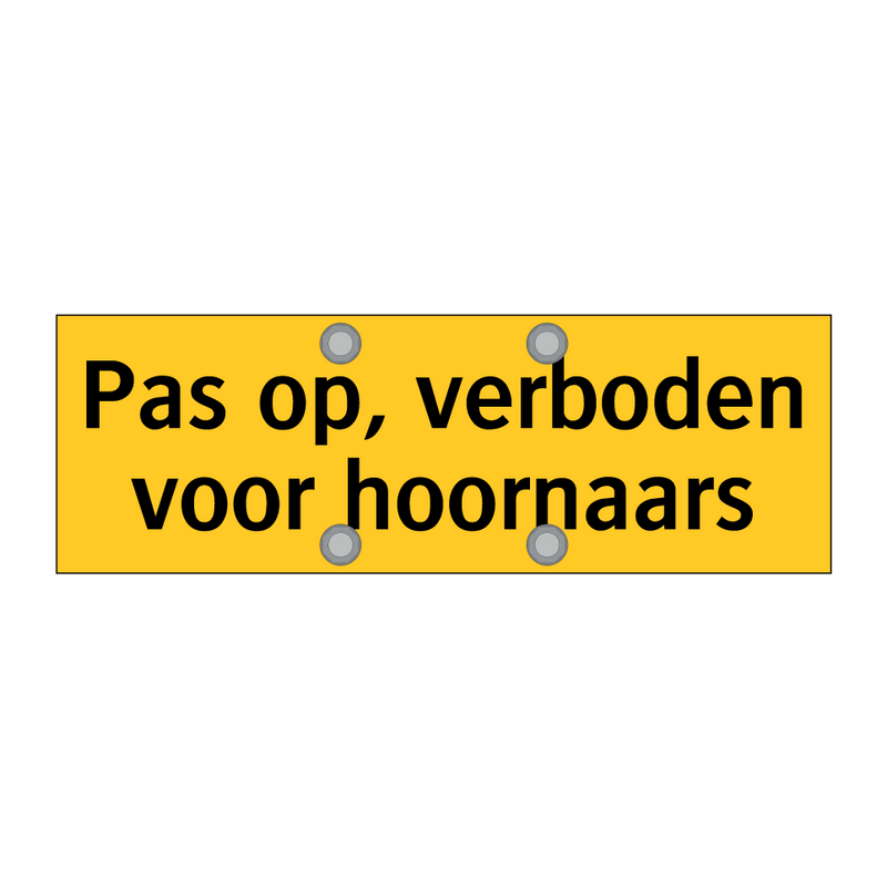Pas op, verboden voor hoornaars