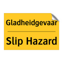 Gladheidgevaar - Slip Hazard