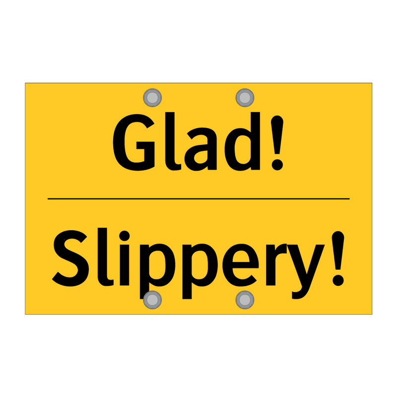 Glad! - Slippery!