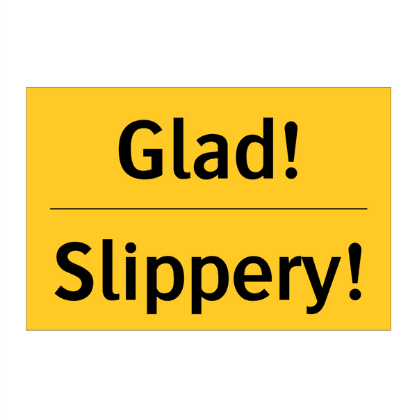 Glad! - Slippery!