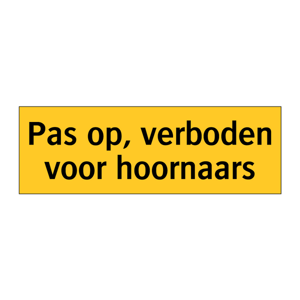 Pas op, verboden voor hoornaars