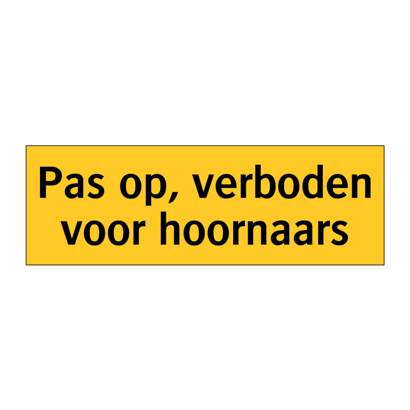Pas op, verboden voor hoornaars