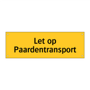 Let op Paardentransport