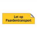 Let op Paardentransport
