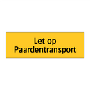 Let op Paardentransport