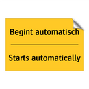 Begint automatisch - Starts automatically