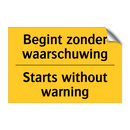 Begint zonder waarschuwing - Starts without warning